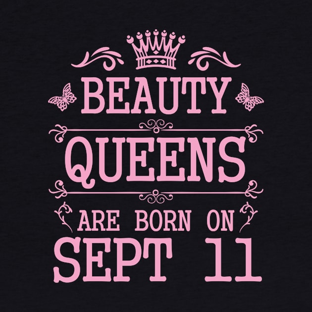 Beauty Queens Are Born On September 11 Happy Birthday To Me You Nana Mommy Aunt Sister Daughter by Cowan79